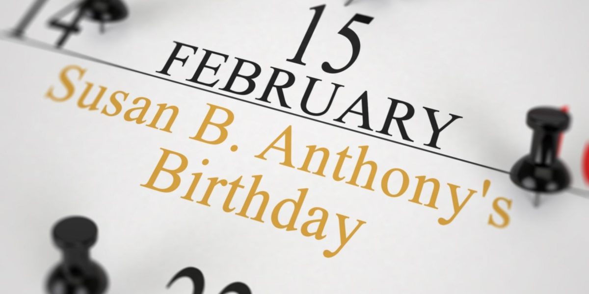 Susan B Anthony Birthday